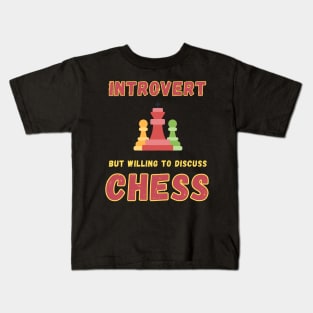 Introvert but willing to discuss chess Kids T-Shirt